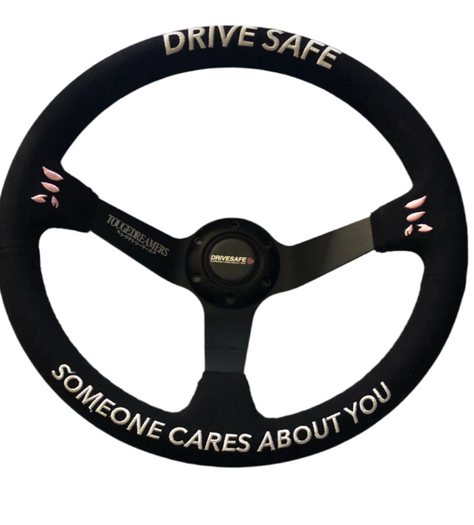 "DRIVE SAFE SOMEONE CARES ABOUT YOU" - ALCANTARA - LIMITED EDITION